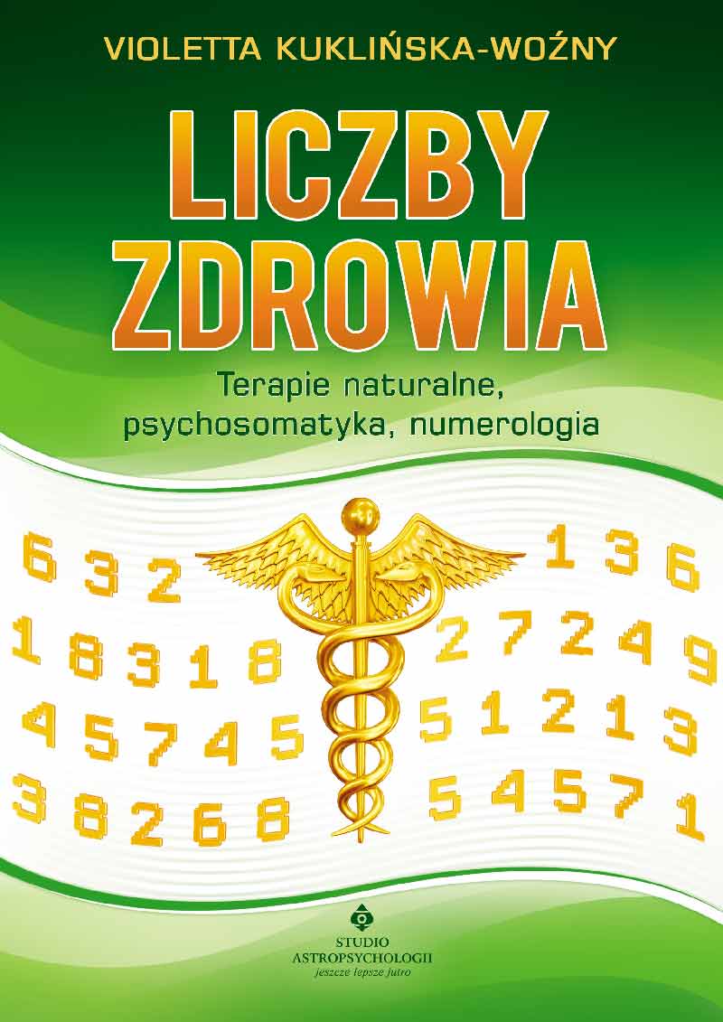Liczby zdrowia - terapie naturalne, psychosomatyka, numerologia