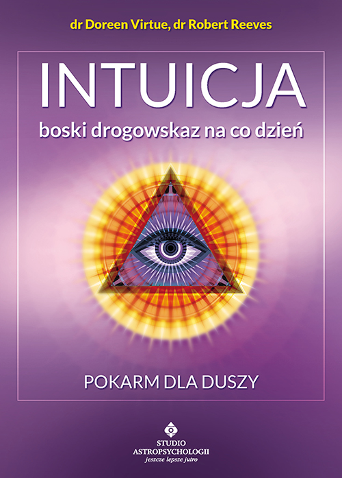 Intuicja boski drogowskaz na co dzien Doreen Virtue Robert Reeves