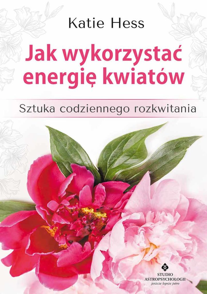 Jak wykorzystać energię kwiatów - Okładka książki