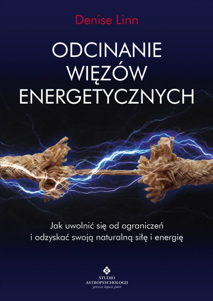 Odcinanie więzów energetycznych Denise Linn