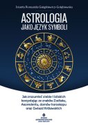 Astrologia jako język symboli Jolanta Romualda Gałązkiewicz-Gołębiewska