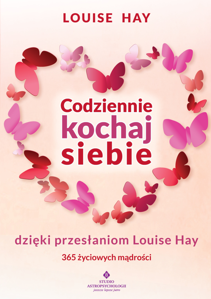 Codziennie kochaj siebie dzięki przesłaniom Louise Hay - Okładka książki