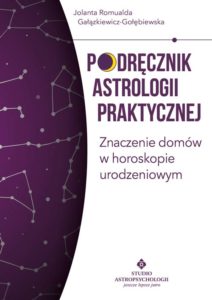 Podrecznik astrologii praktycznej Znaczenie domow w horoskopie urodzeniowym Galazkiewicz Golebiewska