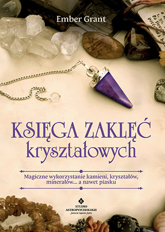 Ksiega zaklec kryszalowych Ember Grant