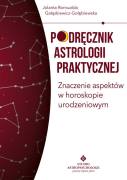 Podrecznik astrologii praktycznej Znaczenie aspektow w horoskopie urodzeniowym J R Galazkiewicz Golebiewska