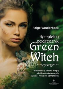 Kompletny podrecznik Green Witch Paige Vanderbeck