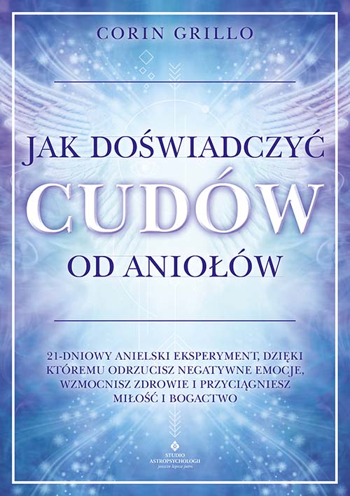 Jak doswiadczyc cudow od aniolow Corin Grillo