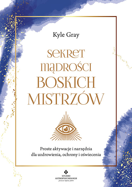 Sekret madrosci Boskich Mistrzow Kyle Gray