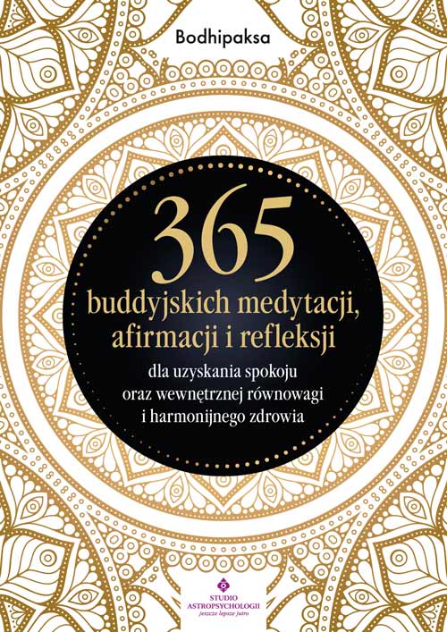 365 buddyjskich medytacji, afirmacji i refleksji dla uzyskania spokoju oraz wewnętrznej równowagi i harmonijnego zdrowia - Okładka książki