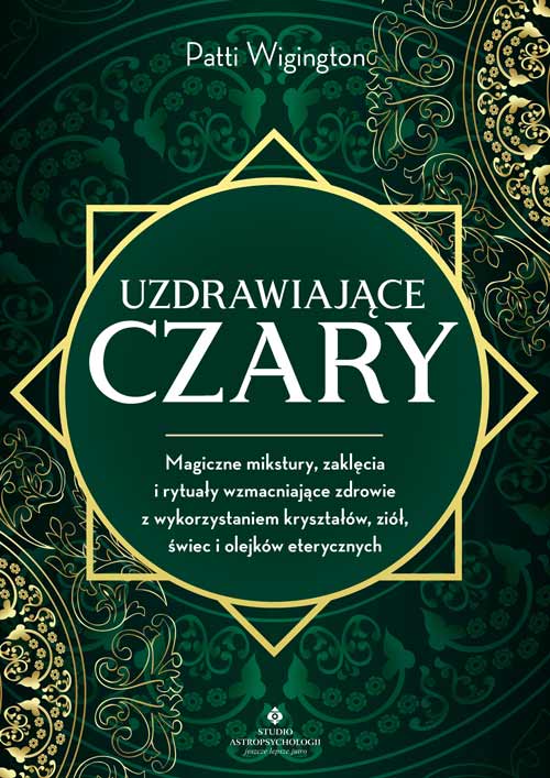 Uzdrawiajace czary Patti Wigington