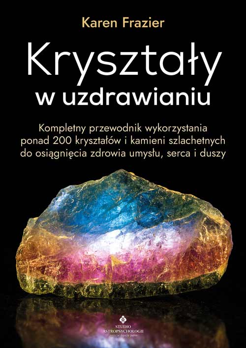 Krysztaly w uzdrawianiu Karen Frazier