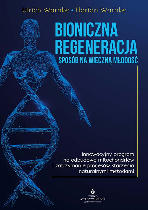 Bioniczna regeneracja – sposób na wieczną młodość - Okładka książki