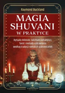 Magia shuvani w praktyce Raymond Buckland