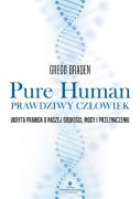 Pure Human -prawdziwy czlowiek Gregg Braden
