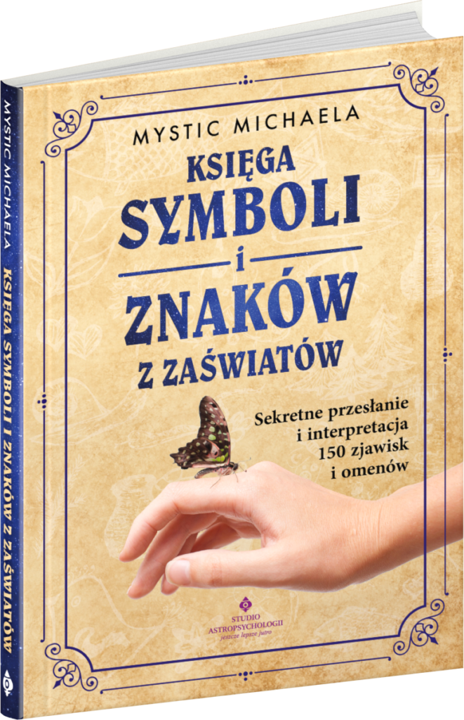 Księga symboli i znaków z zaświatów. Sekretne przesłanie i interpretacja 150 zjawisk i omenów