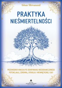 Praktyka-niesmiertelnosci-Ishan-Shivanand