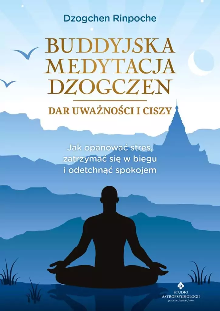 Buddyjska medytacja Dzogczen – dar uważności i ciszy