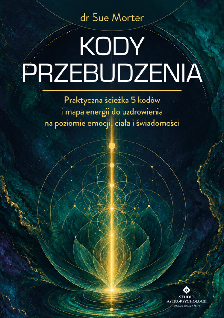 nowa świadomość. kody przebudzenia dr Sue Morter